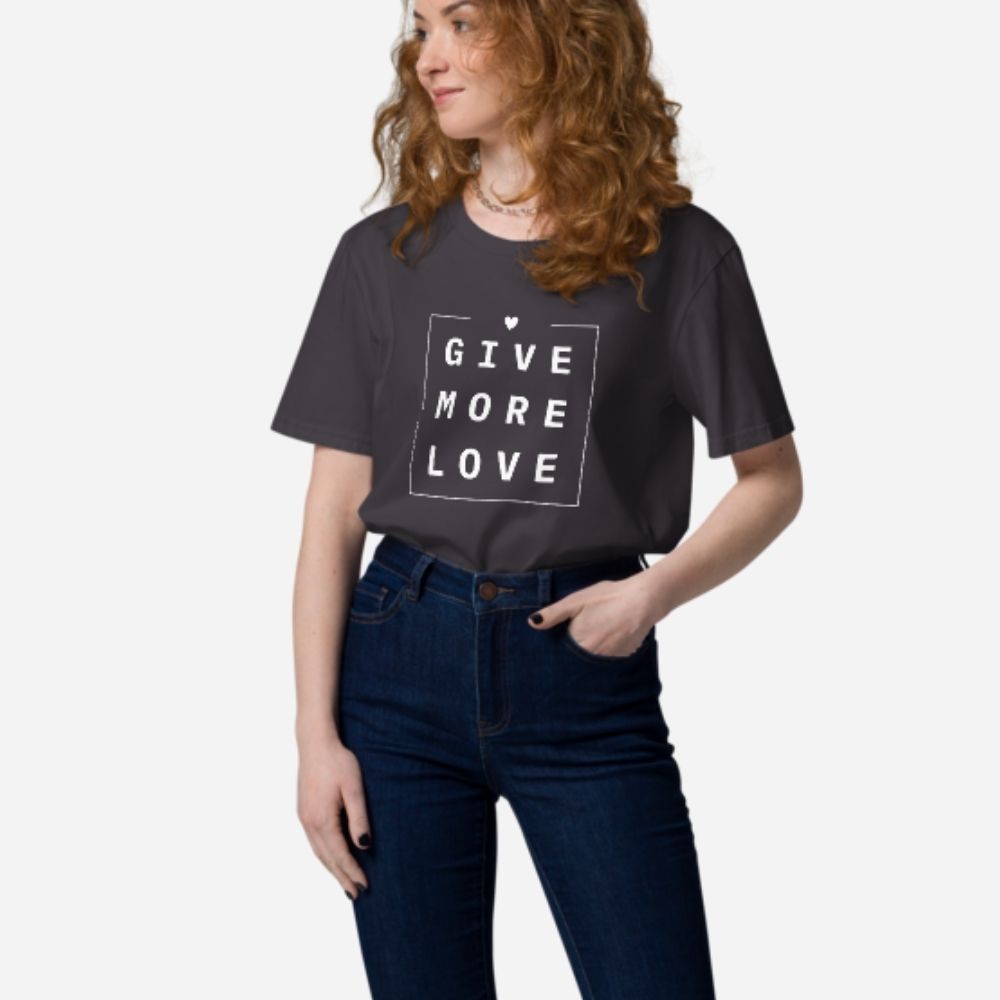 GIVE MORE LOVE – BIO-BAUMWOLLE SHIRT
