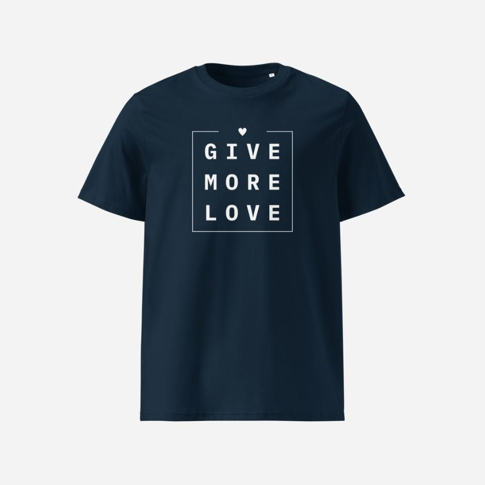 GIVE MORE LOVE – BIO-BAUMWOLLE SHIRT
